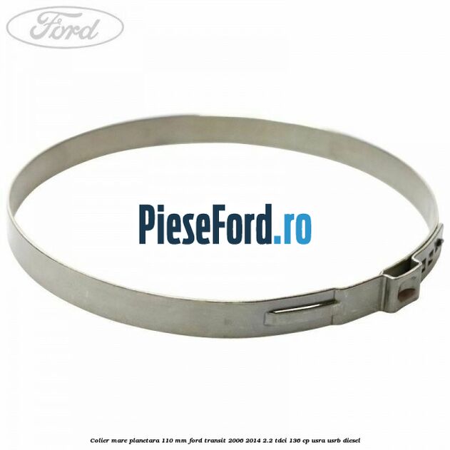Colier mare planetara 110 mm Ford Transit 2006-2014 2.2 TDCi 136 cp USRA, USRB diesel