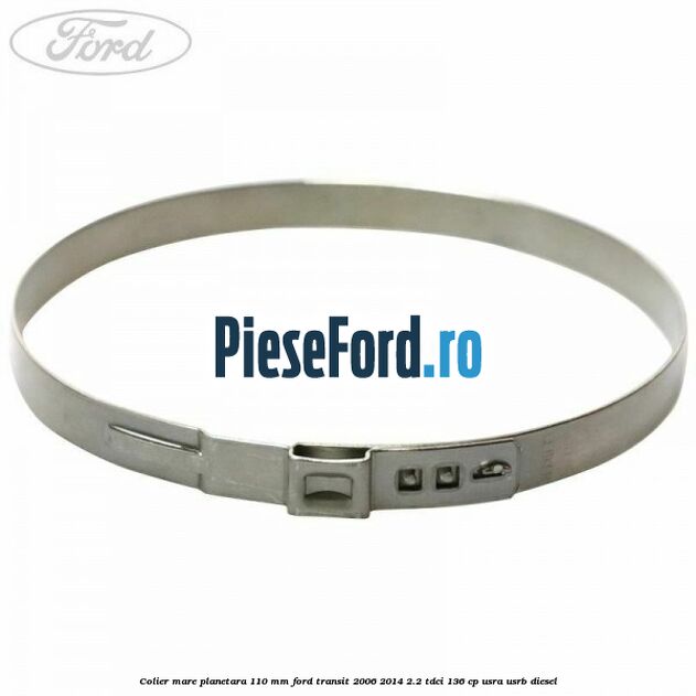 Colier mare planetara 110 mm Ford Transit 2006-2014 2.2 TDCi 136 cp USRA, USRB diesel