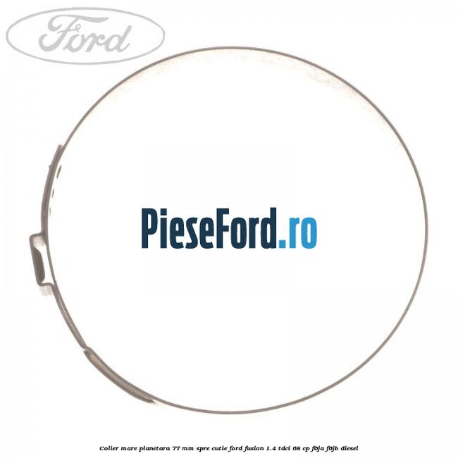 Colier mare planetara 77 mm spre cutie Ford Fusion 1.4 TDCi 68 cp F6JA, F6JB diesel