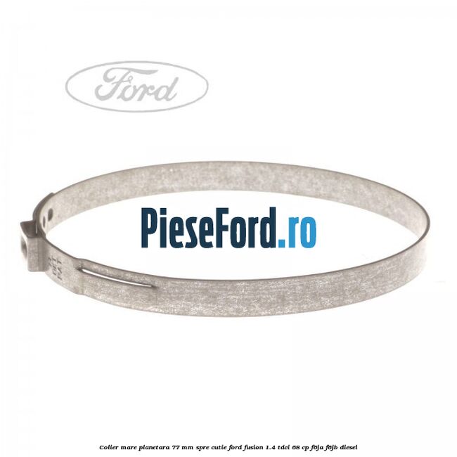 Colier mare planetara 77 mm spre cutie Ford Fusion 1.4 TDCi 68 cp F6JA, F6JB diesel