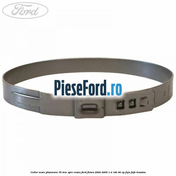 Colier mare planetara 79 mm spre roata Ford Fiesta 2002-2005 1.4 16V 80 cp FXJA, FXJB benzina