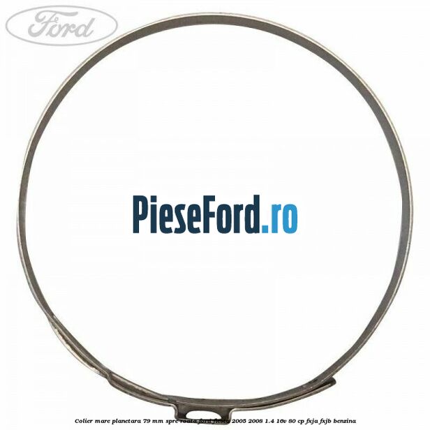 Colier mare planetara 79 mm spre roata Ford Fiesta 2005-2008 1.4 16V 80 cp Colier mare planetara 79 mm spre roata Ford Fiesta 2005-2008 1.4 16V 80 cp FXJA, FXJB benzina