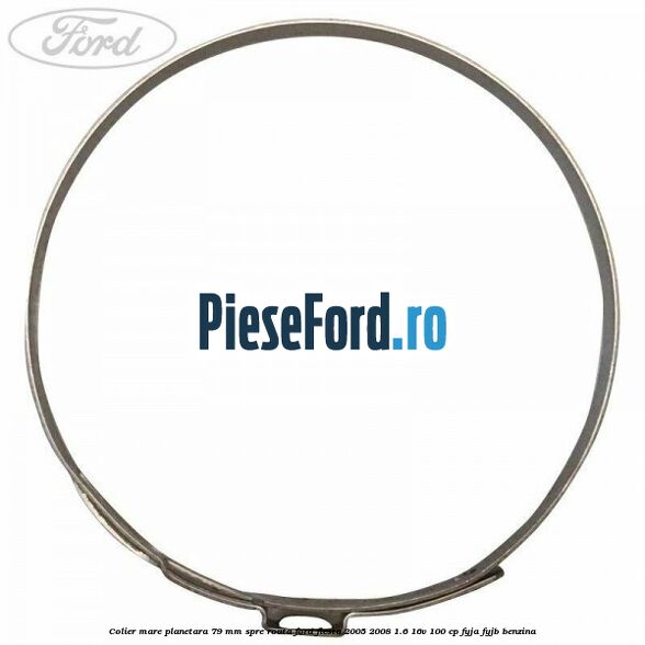 Colier mare planetara 79 mm spre roata Ford Fiesta 2005-2008 1.6 16V 100 cp FYJA, FYJB benzina