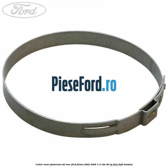Colier mare planetara 80 mm Ford Fiesta 2002-2005 1.4 16V 80 cp FXJA, FXJB benzina