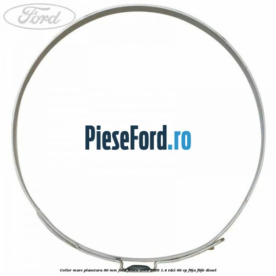Colier mare planetara 80 mm Ford Fiesta 2002-2005 1.4 TDCi 68 cp F6JA, F6JB diesel