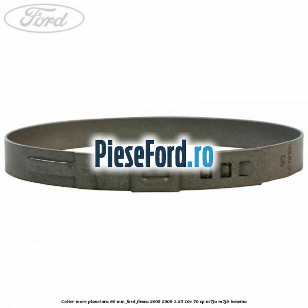 Colier mare planetara 80 mm Ford Fiesta 2005-2008 1.25 16V 70 cp Colier mare planetara 80 mm Ford Fiesta 2005-2008 1.25 16V 70 cp M7JA, M7JB benzina