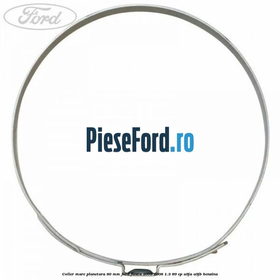 Colier mare planetara 80 mm Ford Fiesta 2005-2008 1.3 69 cp A9JA, A9JB benzina