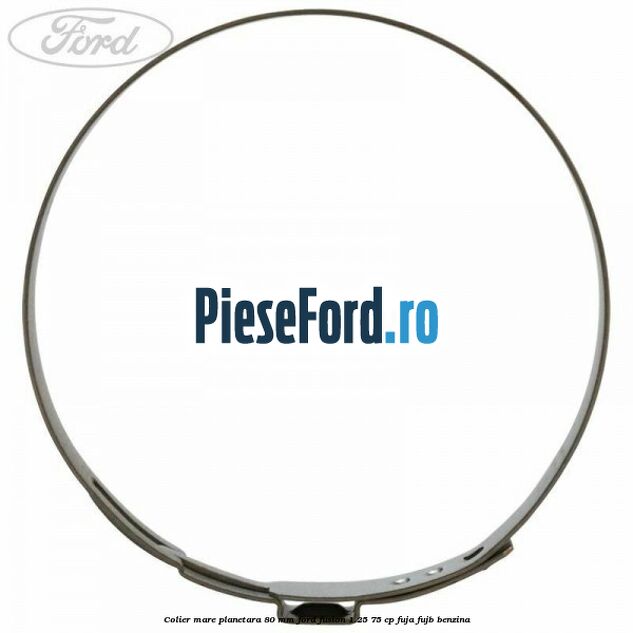 Colier mare planetara 80 mm Ford Fusion 1.25 75 cp FUJA, FUJB benzina