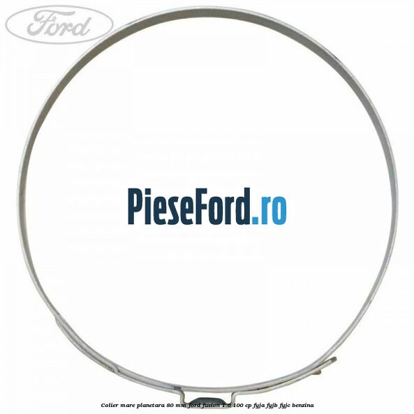 Colier mare planetara 80 mm Ford Fusion 1.6 100 cp Colier mare planetara 80 mm Ford Fusion 1.6 100 cp FYJA, FYJB, FYJC benzina