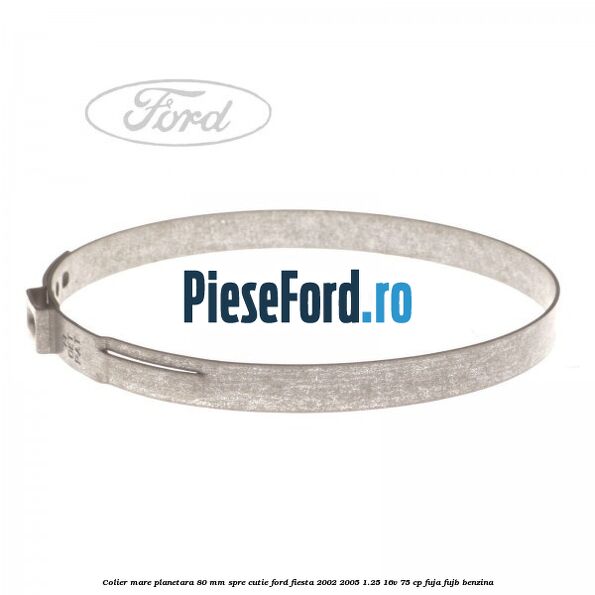 Colier mare planetara 80 mm spre cutie Ford Fiesta 2002-2005 1.25 16V 75 cp FUJA, FUJB benzina
