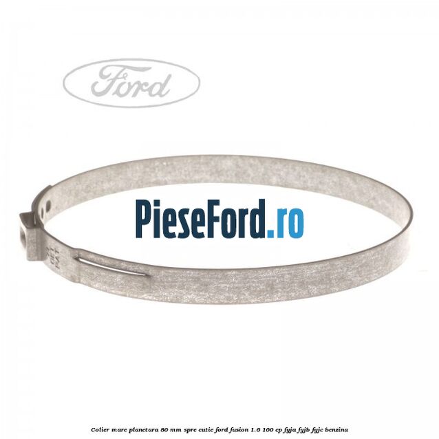 Colier mare planetara 80 mm spre cutie Ford Fusion 1.6 100 cp FYJA, FYJB, FYJC benzina