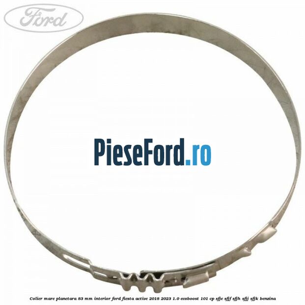 Colier mare planetara 83 mm interior Ford Fiesta Active 2018-2023 1.0 EcoBoost 101 cp SFJE, SFJF, SFJH, SFJJ, SFJK benzina