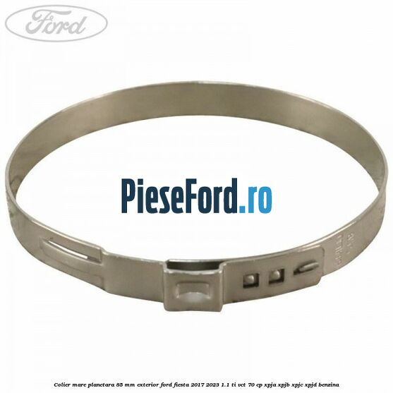 Colier mare planetara 85 mm exterior Ford Fiesta 2017-2023 1.1 Ti-VCT 70 cp XPJA, XPJB, XPJC, XPJD benzina