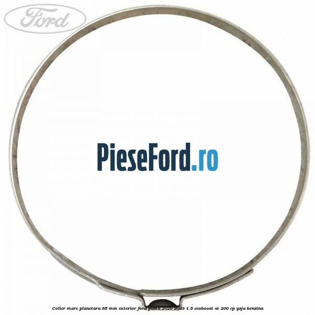 Colier mare planetara 85 mm exterior Ford Puma 2020-2023 1.5 EcoBoost ST 200 cp YZJA benzina