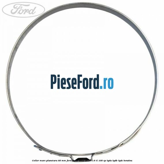 Colier mare planetara 85 mm Ford Focus 2011-2014 1.6 Ti 105 cp Colier mare planetara 85 mm Ford Focus 2011-2014 1.6 Ti 105 cp IQDA, IQDB, IQDC benzina
