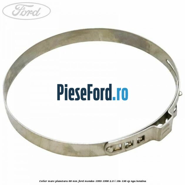 Colier mare planetara 86 mm Ford Mondeo 1993-1996 2.0 i 16V 136 cp Colier mare planetara 86 mm Ford Mondeo 1993-1996 2.0 i 16V 136 cp NGA benzina