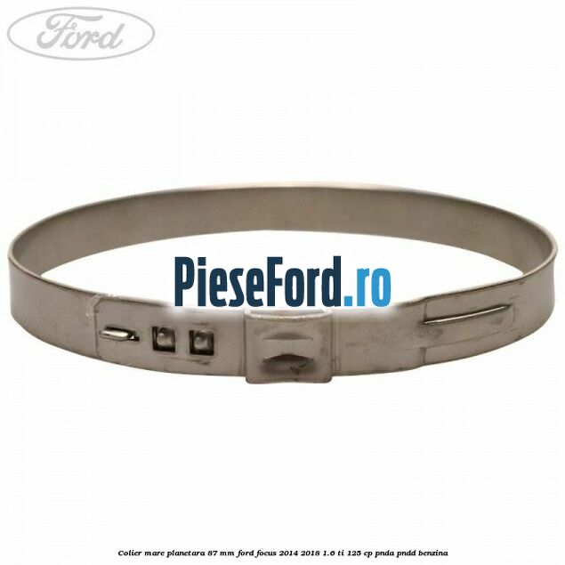 Colier mare planetara 87 mm Ford Focus 2014-2018 1.6 Ti 125 cp PNDA, PNDD benzina