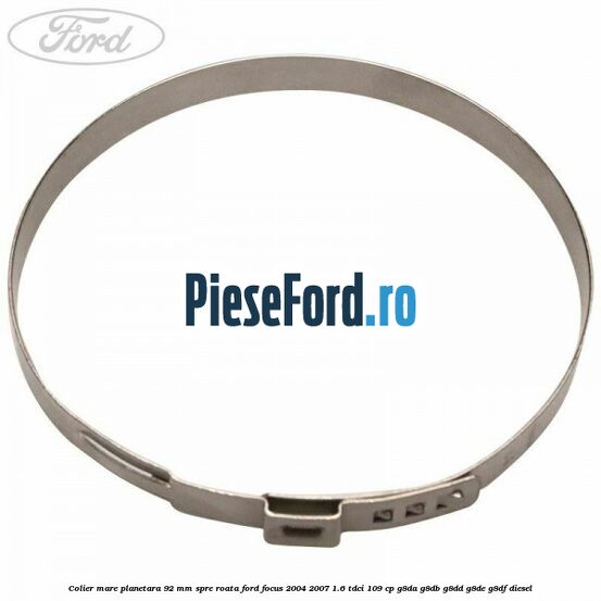 Colier mare planetara 92 mm spre roata Ford Focus 2004-2007 1.6 TDCi 109 cp G8DA, G8DB, G8DD, G8DE, G8DF diesel