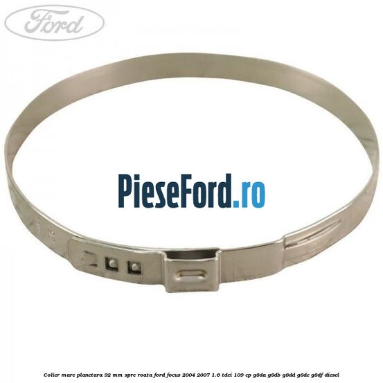 Colier mare planetara 92 mm spre roata Ford Focus 2004-2007 1.6 TDCi 109 cp G8DA, G8DB, G8DD, G8DE, G8DF diesel
