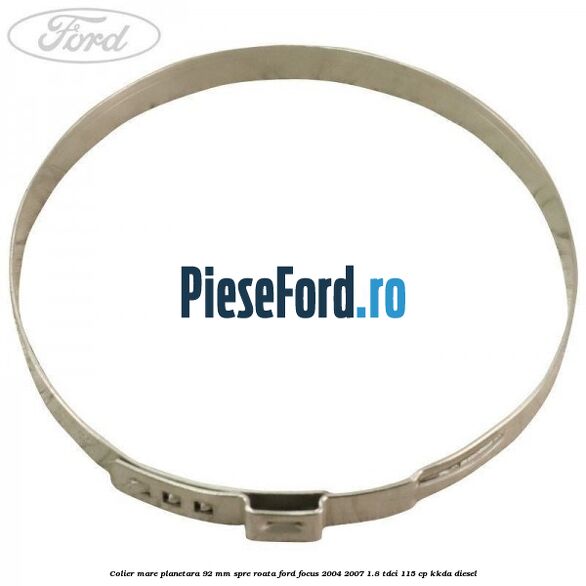 Colier mare planetara 92 mm spre roata Ford Focus 2004-2007 1.8 TDCi 115 cp Colier mare planetara 92 mm spre roata Ford Focus 2004-2007 1.8 TDCi 115 cp KKDA diesel