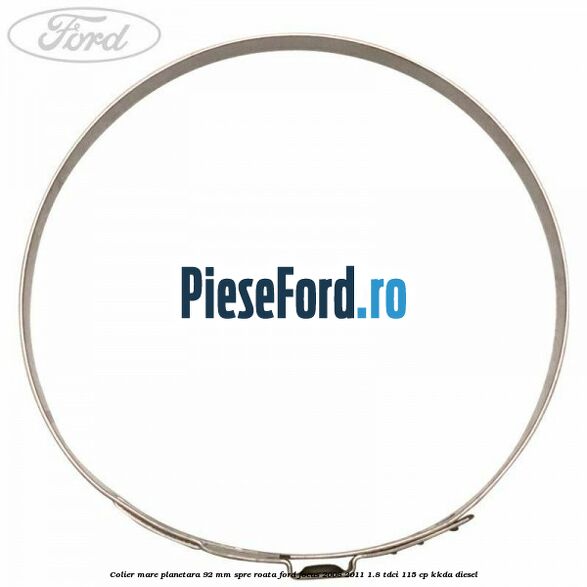 Colier mare planetara 92 mm spre roata Ford Focus 2008-2011 1.8 TDCi 115 cp KKDA diesel