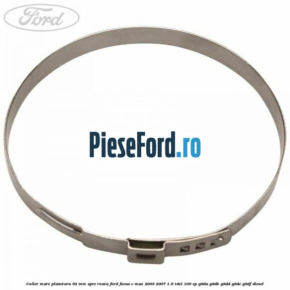 Colier mare planetara 92 mm spre roata Ford Focus C-Max 2003-2007 1.6 TDCi 109 cp G8DA, G8DB, G8DD, G8DE, G8DF diesel