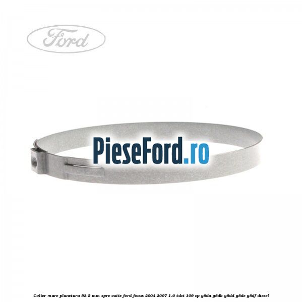 Colier mare planetara 92.5 mm spre cutie Ford Focus 2004-2007 1.6 TDCi 109 cp G8DA, G8DB, G8DD, G8DE, G8DF diesel