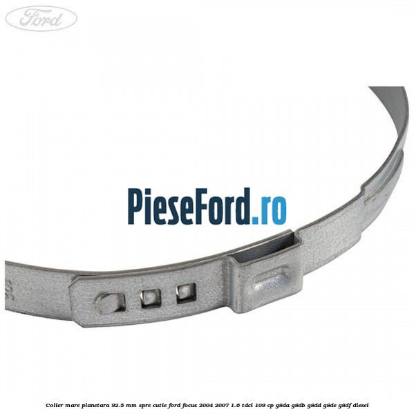 Colier mare planetara 92.5 mm spre cutie Ford Focus 2004-2007 1.6 TDCi 109 cp G8DA, G8DB, G8DD, G8DE, G8DF diesel