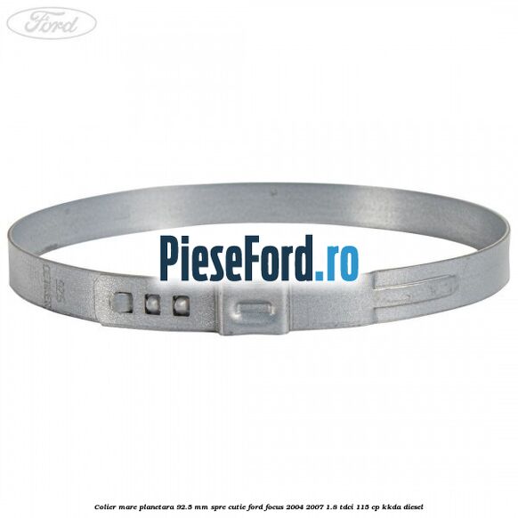 Colier mare planetara 92.5 mm spre cutie Ford Focus 2004-2007 1.8 TDCi 115 cp KKDA diesel