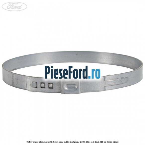 Colier mare planetara 92.5 mm spre cutie Ford Focus 2008-2011 1.8 TDCi 115 cp KKDA diesel