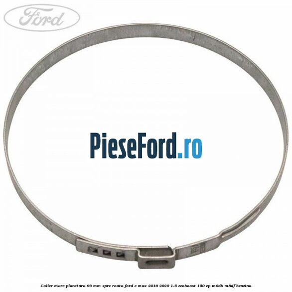 Colier mare planetara 93 mm spre roata Ford C-Max 2016-2020 1.5 EcoBoost 150 cp M8DB, M8DF benzina