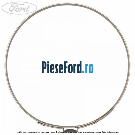Colier mare planetara 93 mm spre roata Ford Grand C-Max 2011-2015 1.6 EcoBoost 150 cp JQDA, JQDB benzina