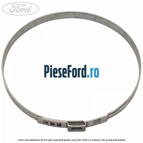 Colier mare planetara 93 mm spre roata Ford Grand C-Max 2011-2015 1.6 EcoBoost 182 cp JTDA, JTDB benzina