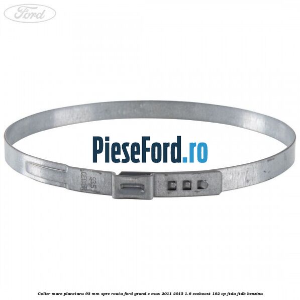 Colier mare planetara 93 mm spre roata Ford Grand C-Max 2011-2015 1.6 EcoBoost 182 cp JTDA, JTDB benzina
