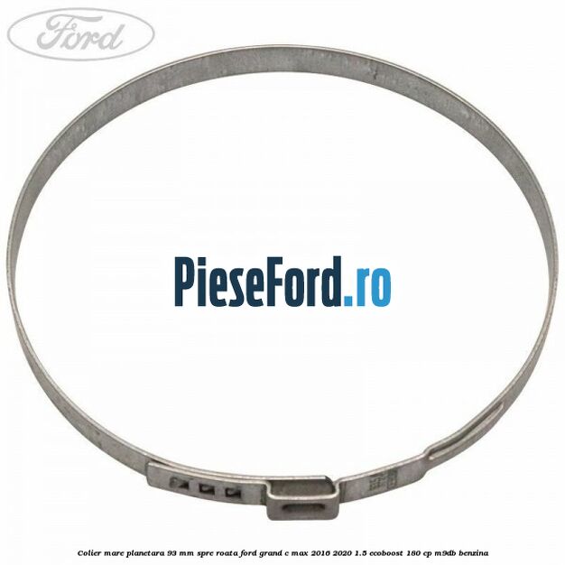 Colier mare planetara 93 mm spre roata Ford Grand C-Max 2016-2020 1.5 EcoBoost 180 cp M9DB benzina