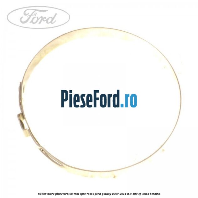 Colier mare planetara 95 mm spre roata Ford Galaxy 2007-2014 2.3 160 cp SEWA benzina