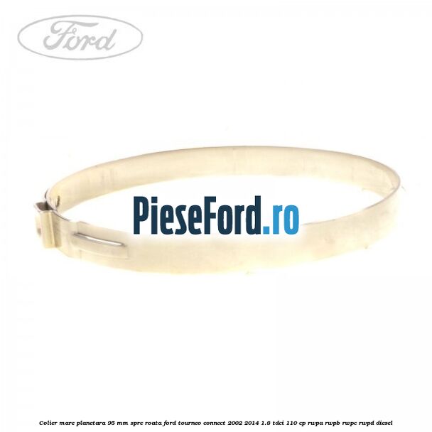 Colier mare planetara 95 mm spre roata Ford Tourneo Connect 2002-2014 1.8 TDCi 110 cp RWPA, RWPB, RWPC, RWPD diesel