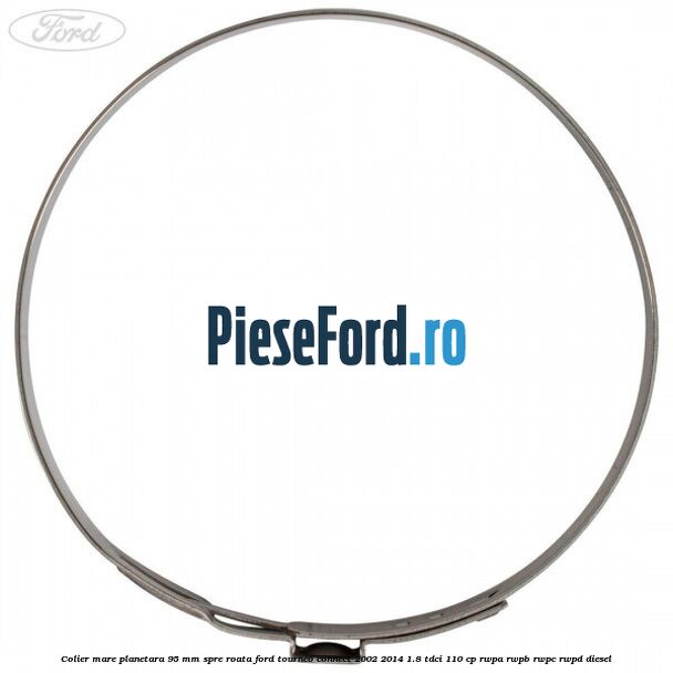 Colier mare planetara 95 mm spre roata Ford Tourneo Connect 2002-2014 1.8 TDCi 110 cp RWPA, RWPB, RWPC, RWPD diesel