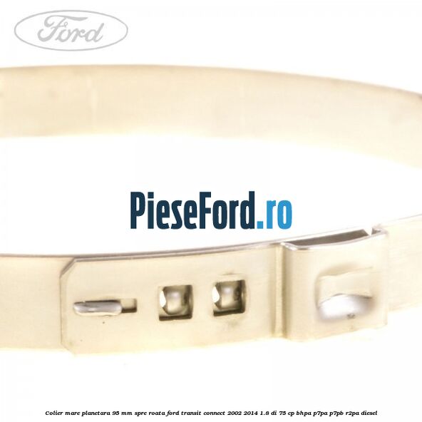 Colier mare planetara 95 mm spre roata Ford Transit Connect 2002-2014 1.8 Di 75 cp BHPA, P7PA, P7PB, R2PA diesel