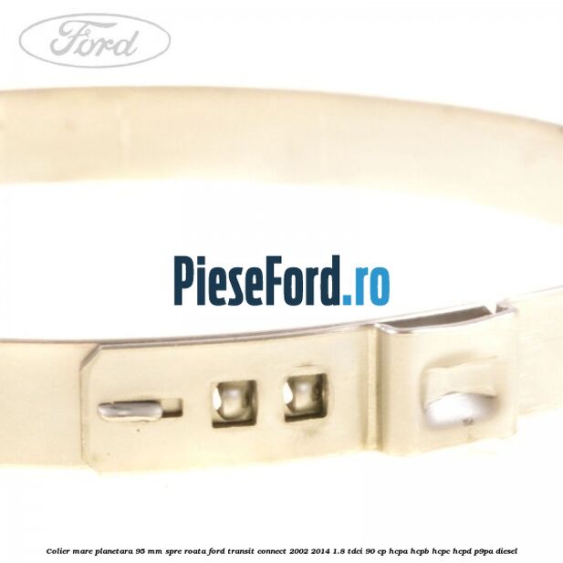 Colier mare planetara 95 mm spre roata Ford Transit Connect 2002-2014 1.8 TDCi 90 cp Colier mare planetara 95 mm spre roata Ford Transit Connect 2002-2014 1.8 TDCi 90 cp HCPA, HCPB, HCPC, HCPD, P9PA diesel