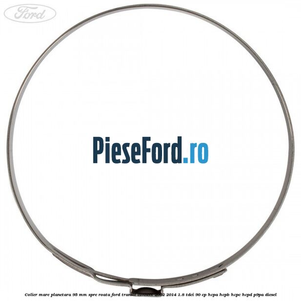 Colier mare planetara 95 mm spre roata Ford Transit Connect 2002-2014 1.8 TDCi 90 cp Colier mare planetara 95 mm spre roata Ford Transit Connect 2002-2014 1.8 TDCi 90 cp HCPA, HCPB, HCPC, HCPD, P9PA diesel