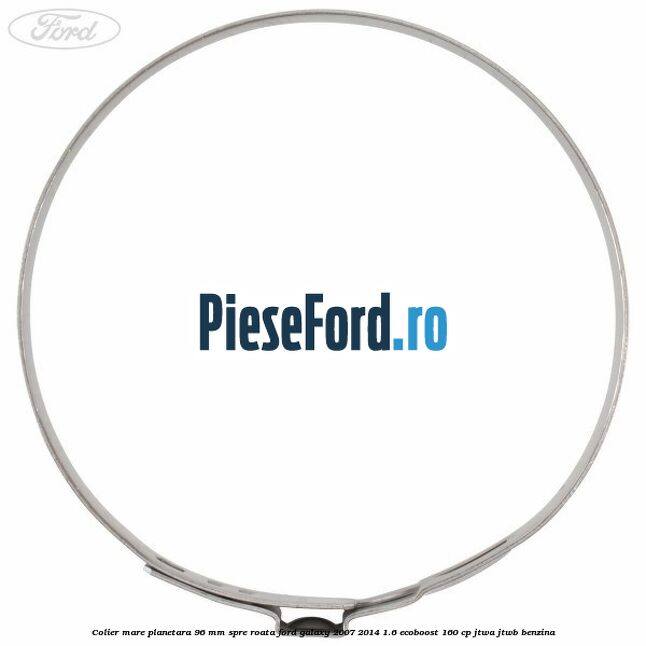 Colier mare planetara 96 mm spre roata Ford Galaxy 2007-2014 1.6 EcoBoost 160 cp JTWA, JTWB benzina