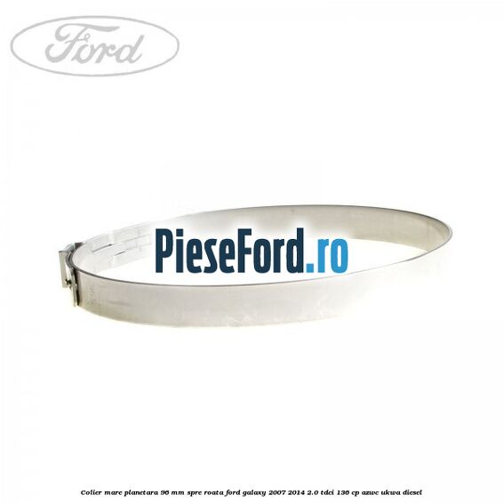 Colier mare planetara 96 mm spre roata Ford Galaxy 2007-2014 2.0 TDCi 136 cp Colier mare planetara 96 mm spre roata Ford Galaxy 2007-2014 2.0 TDCi 136 cp AZWC, UKWA diesel