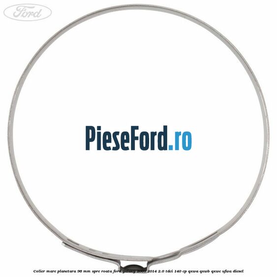 Colier mare planetara 96 mm spre roata Ford Galaxy 2007-2014 2.0 TDCi 140 cp Colier mare planetara 96 mm spre roata Ford Galaxy 2007-2014 2.0 TDCi 140 cp QXWA, QXWB, QXWC, UFWA diesel