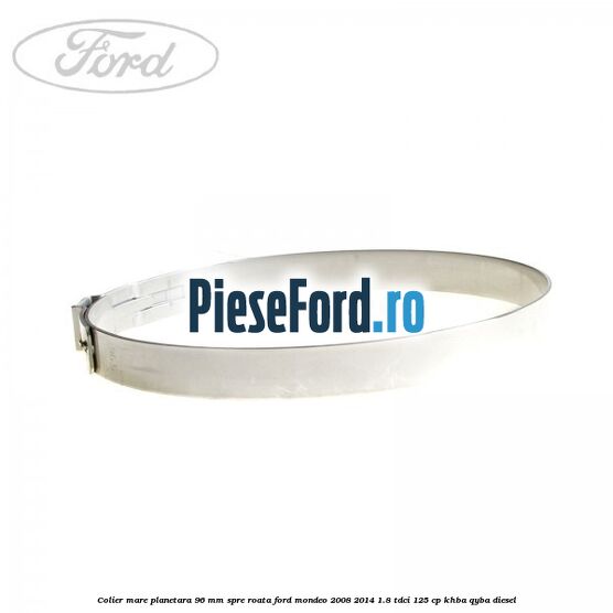 Colier mare planetara 96 mm spre roata Ford Mondeo 2008-2014 1.8 TDCi 125 cp Colier mare planetara 96 mm spre roata Ford Mondeo 2008-2014 1.8 TDCi 125 cp KHBA, QYBA diesel