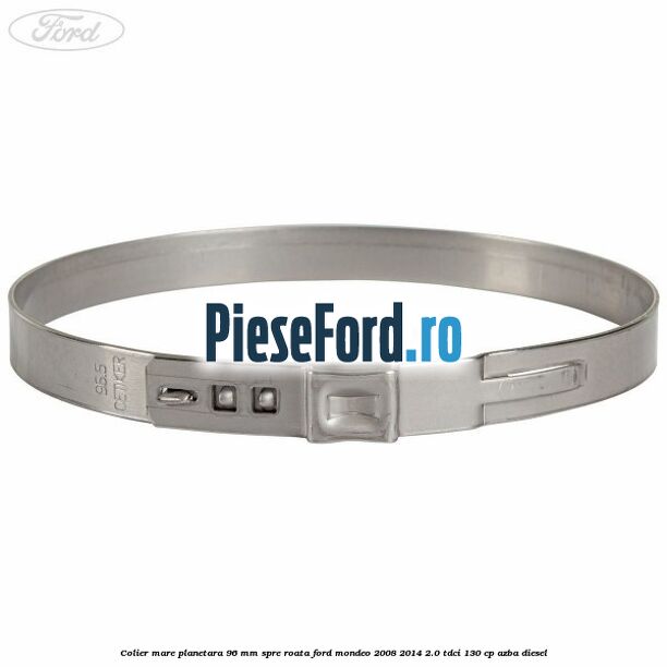 Colier mare planetara 96 mm spre roata Ford Mondeo 2008-2014 2.0 TDCi 130 cp AZBA diesel