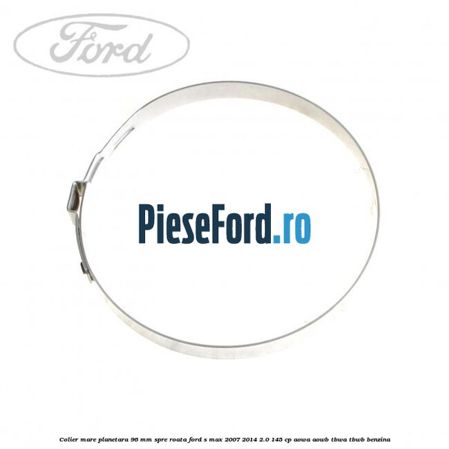 Colier mare planetara 96 mm spre roata Ford S-Max 2007-2014 2.0 145 cp AOWA, AOWB, TBWA, TBWB benzina