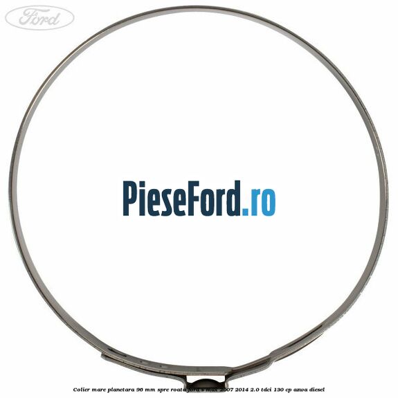 Colier mare planetara 96 mm spre roata Ford S-Max 2007-2014 2.0 TDCi 130 cp Colier mare planetara 96 mm spre roata Ford S-Max 2007-2014 2.0 TDCi 130 cp AZWA diesel