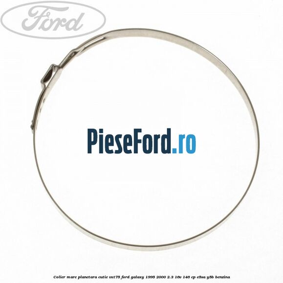 Colier mare planetara cutie VXT75 Ford Galaxy 1995-2000 2.3 16V 146 cp Colier mare planetara cutie VXT75 Ford Galaxy 1995-2000 2.3 16V 146 cp E5SA, Y5B benzina