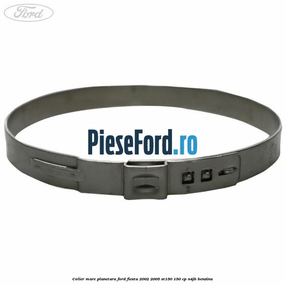 Colier mare planetara Ford Fiesta 2002-2005 ST150 150 cp N4JB benzina